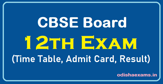 CBSE 12th Result Odisha, CBSE 12th Admit Card Odisha, CBSE 12th Time Table Odisha