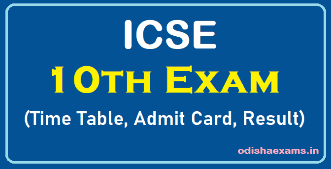 ICSE 10th Result Odisha, ICSE 10th Time Table Odisha, ICSE 10th admit card Odisha,